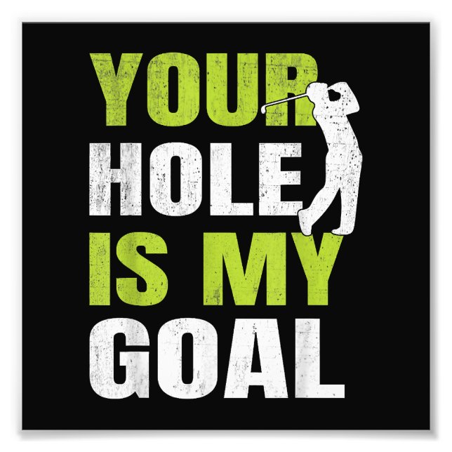 Impression Photo Votre Trou Est Mon Objectif - Golf Player Humour d (Devant)