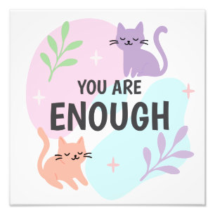 Impression Photo Vous êtes assez chat Affirmation