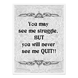Impression Photo Vous pouvez me voir lutter - Citation positive
