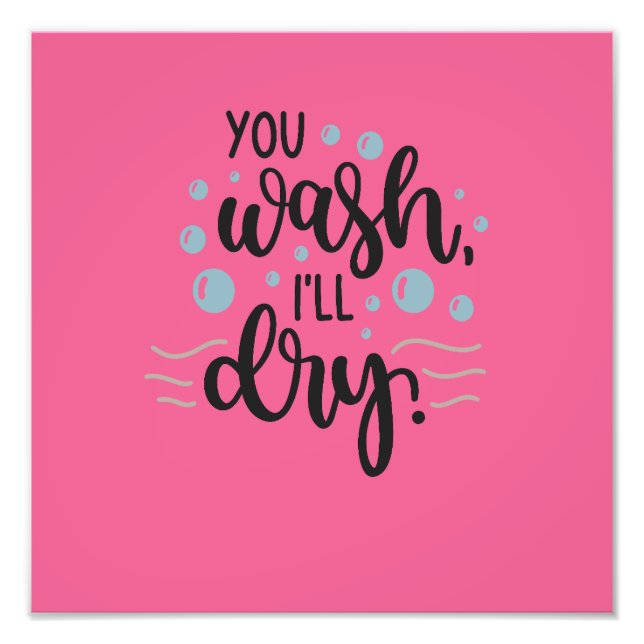 Impression Photo You Wash, I’ll Dry – Cute Kitchen Quote Design for (Devant)