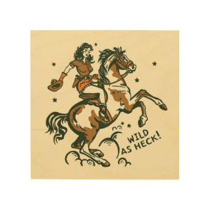 Impression Sur Bois "Wild As Heck" jolie fille rétro à cheval