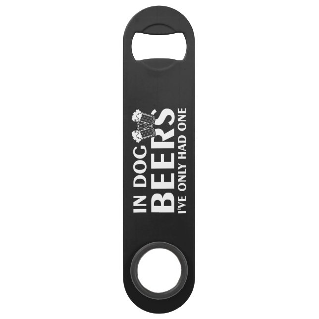 In Dog Beers..Steel Bottle Opener (Devant)