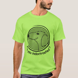 Indoxtrinated ? T-shirt