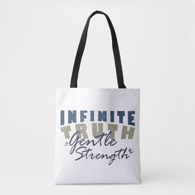 Infinite Truth, Gentle Strength Tote Bags (Devant)
