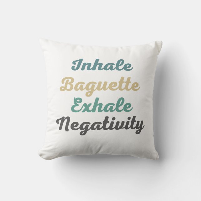 Inhale Baguette Exhale Négativité Jeter Oreiller (Recto)