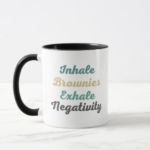 Inhale Brownies Exhale Négativité Mugs et tasses