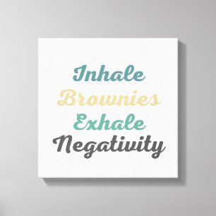 Inhale Brownies Exhale Négativité Toile Art