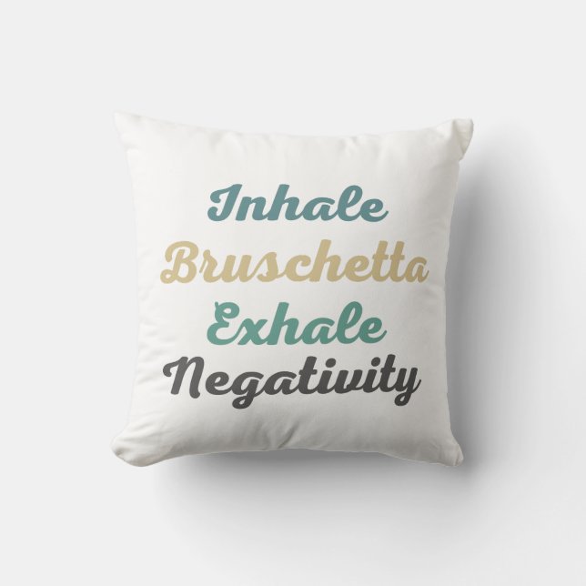 Inhale Bruschetta Exhale Négativité Jeter Oreiller (Recto)