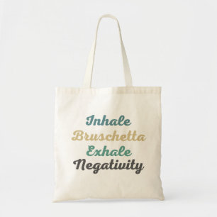 Inhale Bruschetta Exhale Négativité Sac d'achat