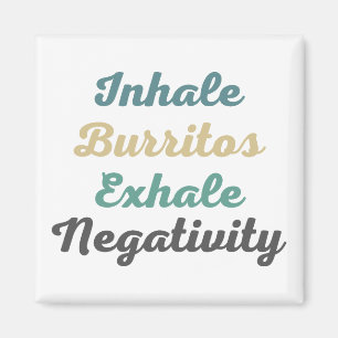 Inhale Burritos Exhale Négativité Magnets
