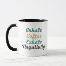 Inhale Café Exhale Négativité Mugs et tasses