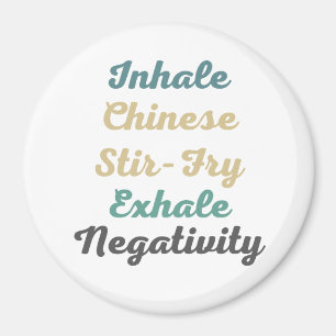 Inhale Chinois Stir-Fry Exhale Négativité Magnets