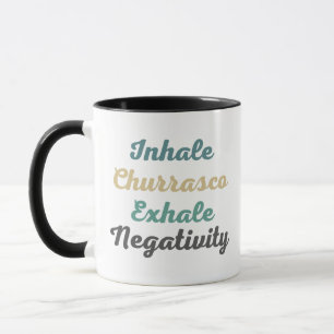 Inhale Churrasco Exhale Négativité Mugs et tasses