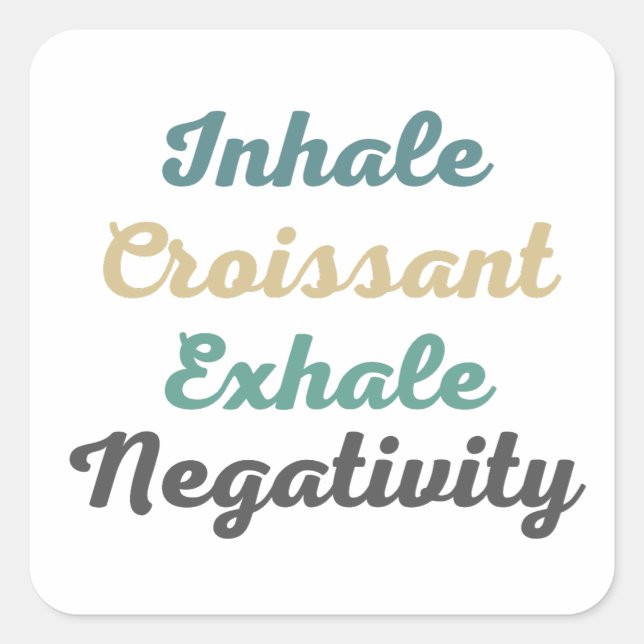 Inhale Croissant Exhale Stickers Négativité (Devant)