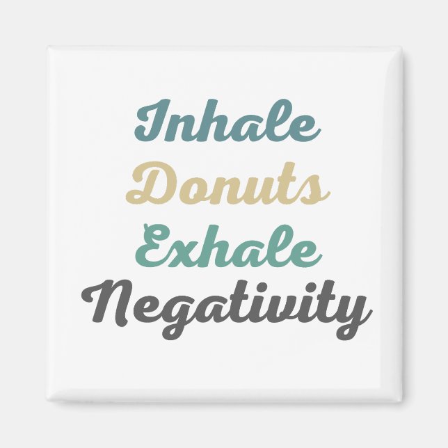 Inhale Donuts Exhale Négativité Magnets (Devant)