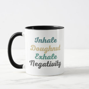 Inhale Doughnut Exhale Négativité Mugs et tasses