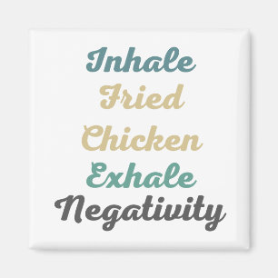 Inhale Frit poulet Exhale Négativité Magnets
