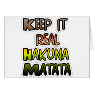 Inspiration Art "Keep It Real Hakuna Matata"