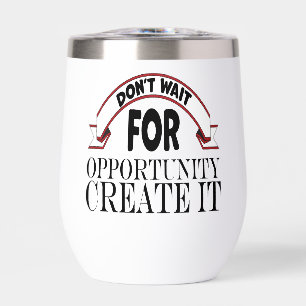 Inspiration "N'attendez pas l'occasion" Tumbler