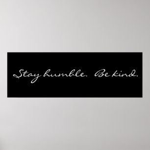 Inspiration Restez Humble Be Kind Poster