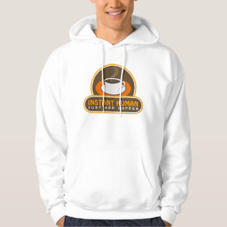 Instant Human Just Add Coffee Cup Fun Sweat - shir