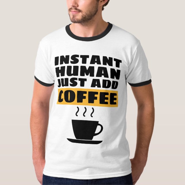 INSTANT HUMAN JUSTE AJOUTER DES T-shirts AU CAFÉ (Devant)