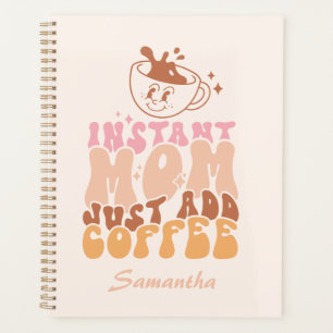 Instant Mom : juste ajouter du café