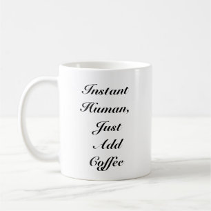 Instantané humain juste ajouter du café - Mug Rela