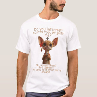 Interrompre un saint ? Bouge Gras. T-shirt drôle p