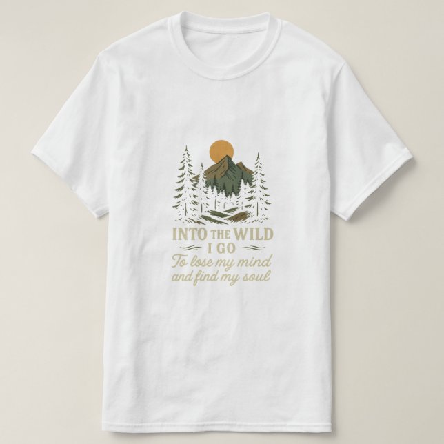Into the Wild - Nature Citation T-Shirt Design (Design devant)