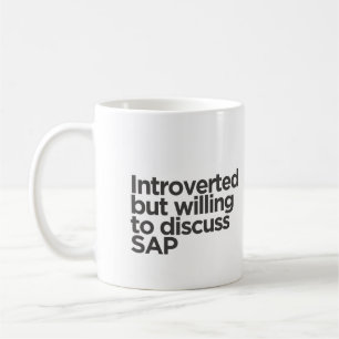 Introverted, mais prêt à discuter de SAP Mug