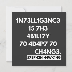 INVITATION 1N73LL1G3NC3 15 7H3 4B1L17Y 70 4D4P7 70 CH4NG3.