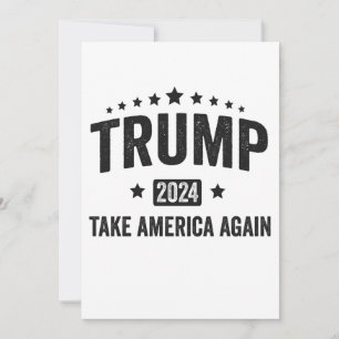 Invitation 2024 Trump Reprenez l'Amérique Encore Une Fois Pat