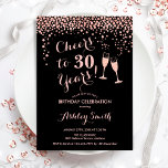 Invitation 30e Anniversaire - Joue À 30 Ans Rose Or Noir<br><div class="desc">Invitation du 30e anniversaire. Salutations À 30 Ans ! Design élégant en or noir et rose. Il comprend des verres à champagne,  des caractères de script et des confettis. Parfait pour une soirée de trentième anniversaire. Personnalisez avec vos propres détails. Peut être customisé pour montrer n'importe quel âge.</div>