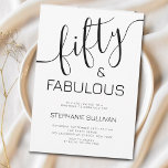 Invitation 50 And Fabulous Birthday Party<br><div class="desc">Fifty and Fabulous script,  black and white,  modern 50th birthday invitation that you can personalize and send out for your fiftieth birthday party celebration. The words "Fifty and Fabulous" are set using popular script font typography. The text colors can be changed using the edit menu.</div>
