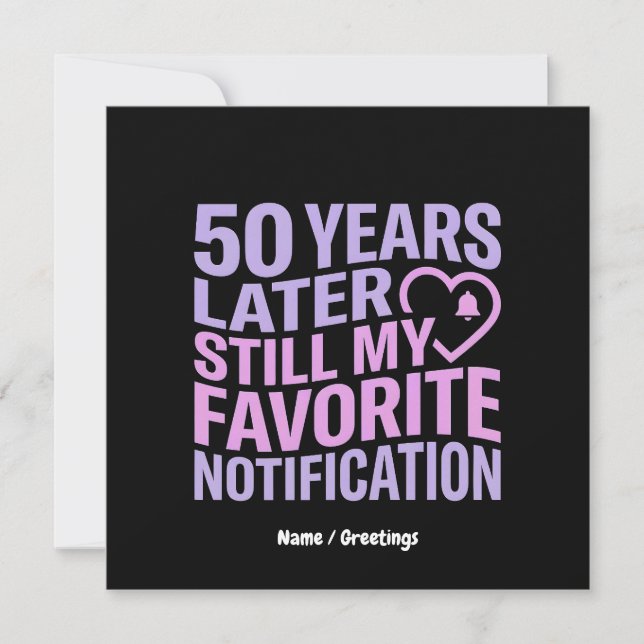 Invitation 50 ans plus tard, toujours ma notification préféré (Devant)
