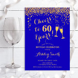 Invitation 60e Anniversaire - Joyeux À 60 Ans Or Royal Blue<br><div class="desc">Invitation du 60e anniversaire. Salutations À 60 Ans ! Design élégant en bleu royal et or. Il comprend des verres à champagne,  des caractères de script et des confettis. Idéal pour une soirée de soixantième anniversaire. Personnalisez avec vos propres détails. Peut être customisé pour montrer n'importe quel âge.</div>