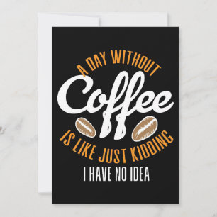Invitation Amateur De Café Une Journée Sans Café Aucune Idée