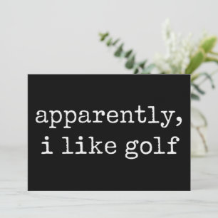 Invitation Apparemment, j'aime le golfeur amateur de golf jou