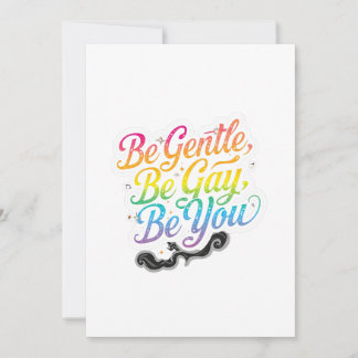 Invitation Be Gentle Be Gay Be You Rainbow Quote | LGBTQ Art