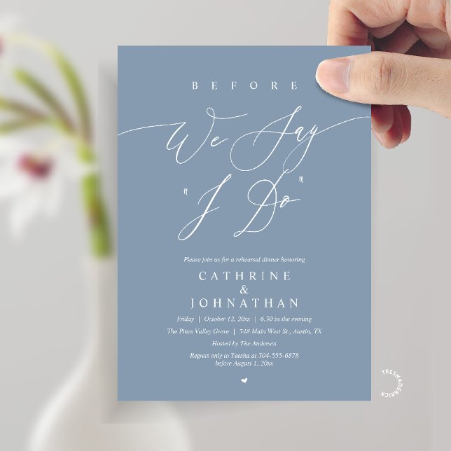 Invitation Before we say "I Do", Wedding Rehearsal Dinner (Before we say "I Do", Modern Romantic Wedding Rehearsal Dinner Invitation Card in Dusty Blue)