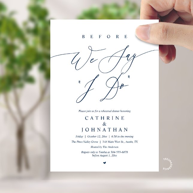 Invitation Before we say "I Do", Wedding Rehearsal Dinner (Before we say "I Do", Modern Romantic Wedding Rehearsal Dinner Invitation Card in Navy Blue)