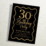 Invitation Black Gold 30th Birthday Wavy Border<br><div class="desc">Black gold 30th birthday party invitation. Trendy modern design,  perfect for a stylish men's or women's bday celebration. Features wavy border and script font. Customize with your own details. Message me if you need custom age. Printed Zazzle invitations or instant download digital printable template.</div>