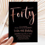 Invitation Black Rose Gold 40e anniversaire moderne<br><div class="desc">Forty Black et Faux Rose Gold Birthday Invitation avec une police de script moderne. Une invitation simple et amusante pour votre fête d'anniversaire de 40 ans.</div>