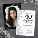 Invitation Black White Floral Photo 40th Birthday Party<br><div class="desc">Invitation à la fête du 40e anniversaire en noir blanc avec votre photo au verso de la carte. Design moderne élégant avec accents de dessin botanique et police de script de typographie. Carte invitation simple et tendance, parfaite pour une célébration anniversaire élégante. Peut être customisé à n'importe quel âge. Invitations...</div>