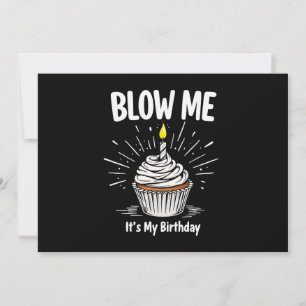 Invitation Blow Me It's My Birthday Funny Adult Plaisanterie