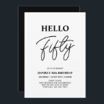 Invitation Bonjour Cinquante | Black & White 50th Birthday Pa<br><div class="desc">Invitation vos invités avec cette élégante invitation du 50e anniversaire. Ce design présente un script moderne "Hello Fifty" en noir et blanc. Vous pouvez customiser tout le texte. Les fournitures de la partie correspondante sont disponibles à ma boutique BaraBomDesign.</div>