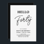Invitation Bonjour Quarty | Black & White 40th Birthday Party<br><div class="desc">Invitation vos invités avec cette élégante invitation de 40e anniversaire. Ce design présente un script moderne "Hello Quarty" en noir et blanc. Vous pouvez customiser tout le texte. Les fournitures de la partie correspondante sont disponibles à ma boutique BaraBomDesign.</div>