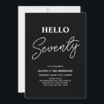 Invitation Bonjour soixante-dix | Black moderne 70th Birthday<br><div class="desc">Invitation vos invités avec cette élégante invitation de 70e anniversaire. Ce design présente un script moderne "Hello Seventy" en noir et blanc. Vous pouvez customiser tout le texte. Les fournitures de la partie correspondante sont disponibles à ma boutique BaraBomDesign.</div>