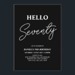 Invitation Bonjour soixante-dix | Black moderne 70th Birthday<br><div class="desc">Invitation vos invités avec cette élégante invitation de 70e anniversaire. Ce design présente un script moderne "Hello Seventy" en noir et blanc. Vous pouvez customiser tout le texte. Les fournitures de la partie correspondante sont disponibles à ma boutique BaraBomDesign.</div>